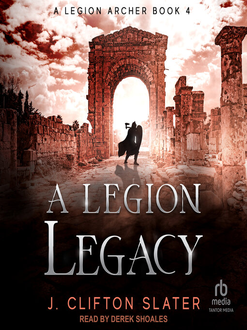 Title details for A Legion Legacy by J. Clifton Slater - Available